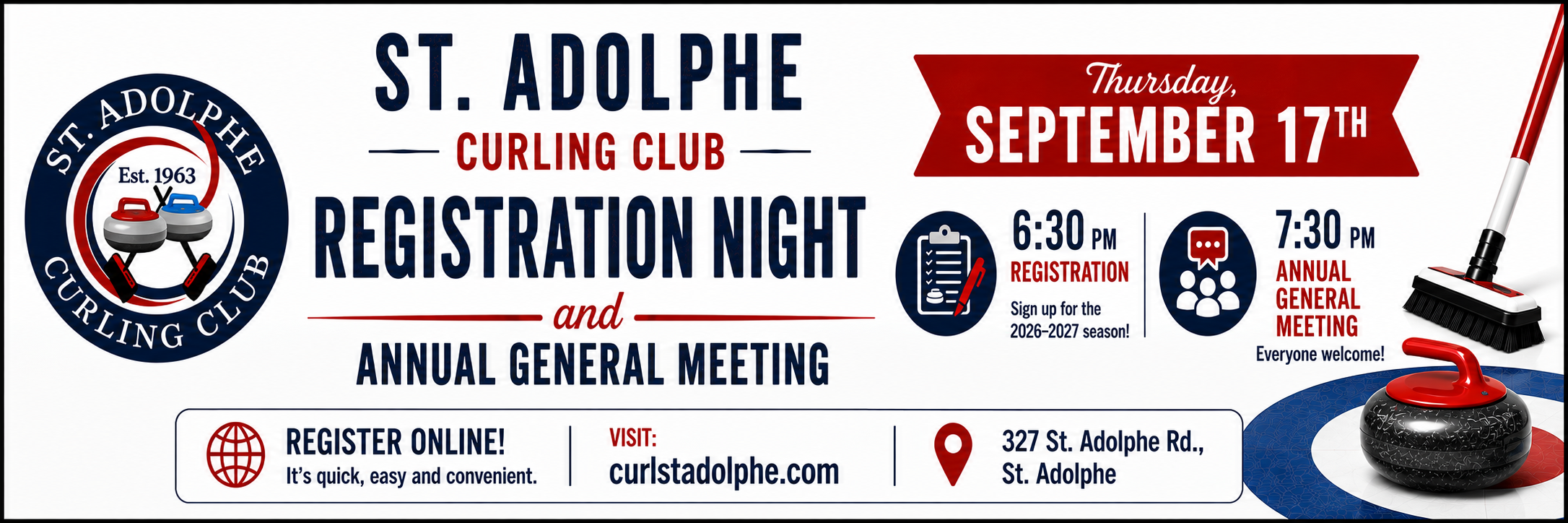 St. Adolphe Curling Club Registration Night and Annual General Meeting — Thursday, September 17. Registration at 6:30 PM, Annual General Meeting at 7:30 PM. 327 St. Adolphe Rd., St. Adolphe.